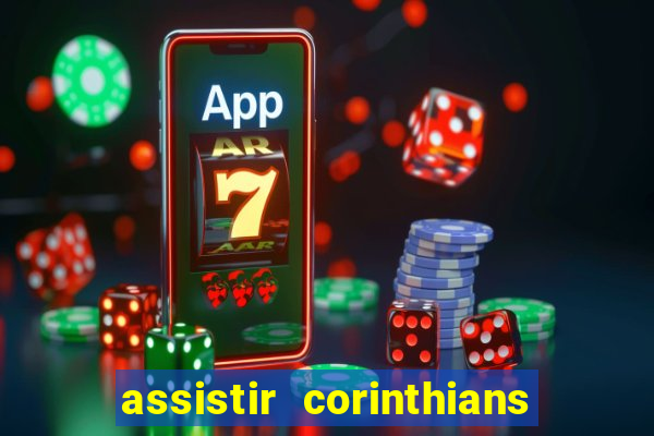 assistir corinthians fut max