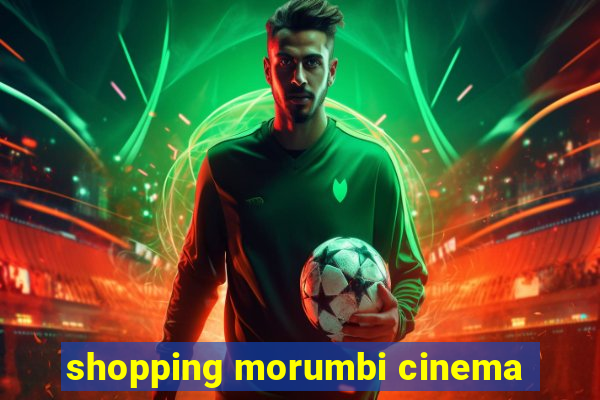shopping morumbi cinema