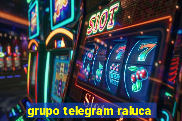 grupo telegram raluca