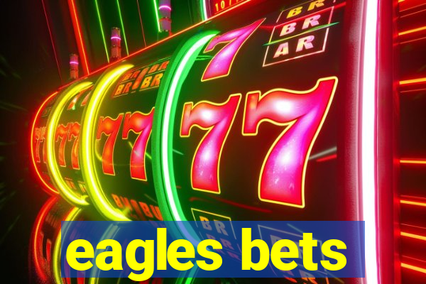 eagles bets