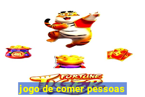jogo de comer pessoas