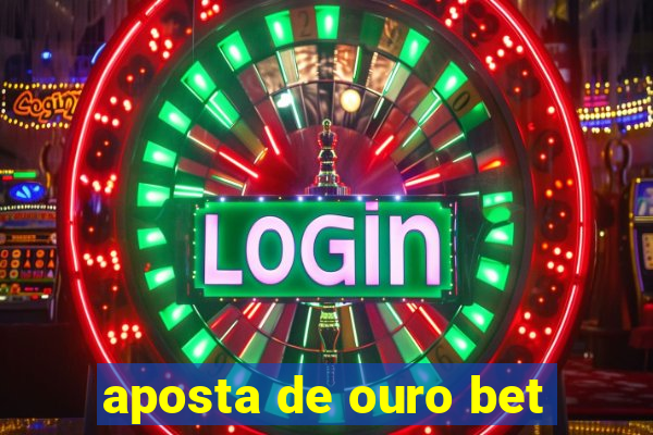aposta de ouro bet