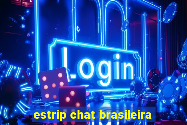 estrip chat brasileira