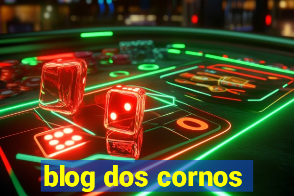blog dos cornos