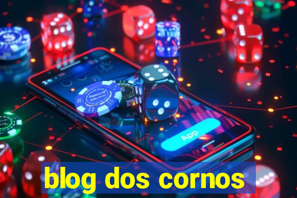 blog dos cornos