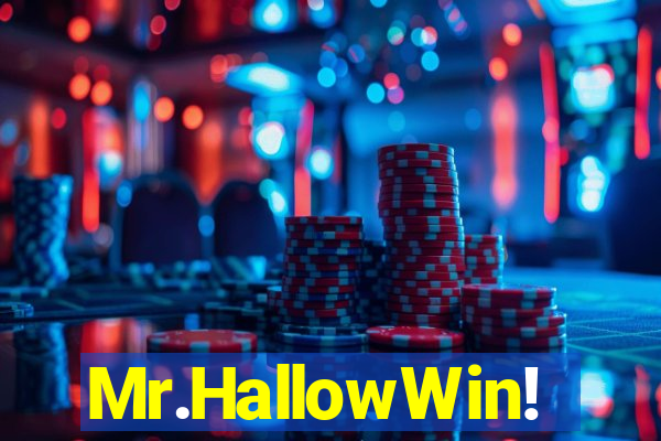 Mr.HallowWin!