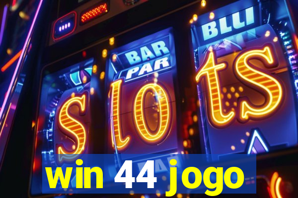 win 44 jogo