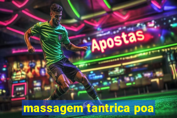 massagem tantrica poa