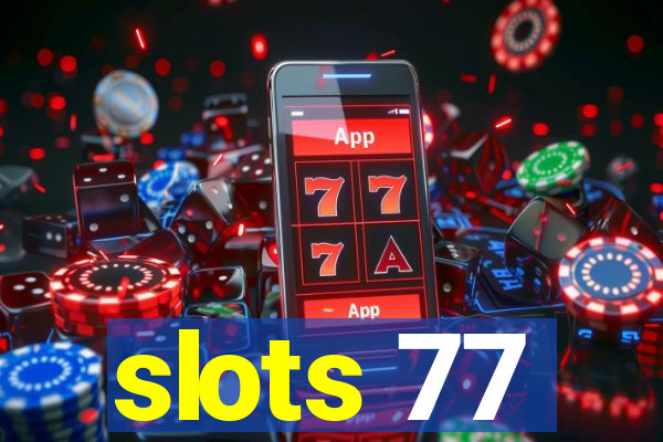 slots 77