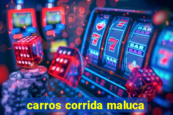 carros corrida maluca