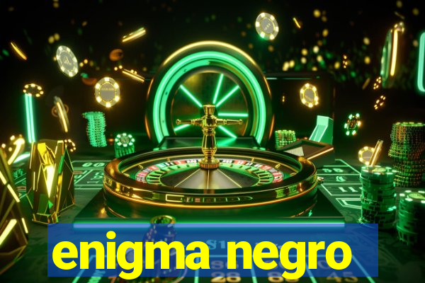 enigma negro