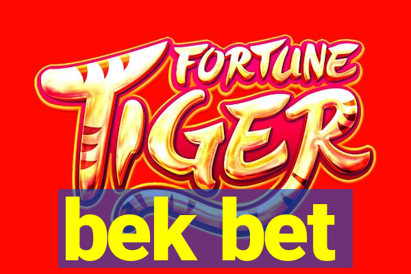 bek bet