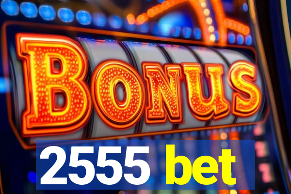 2555 bet