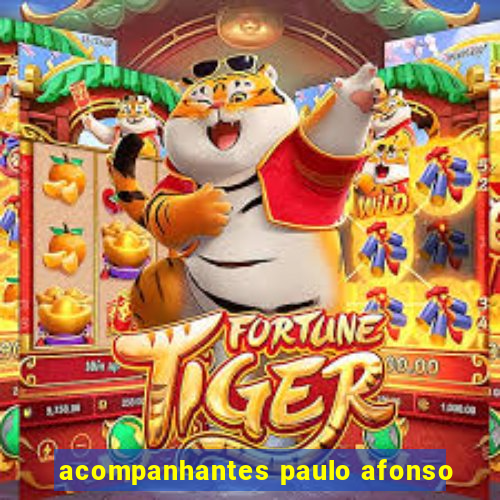 acompanhantes paulo afonso