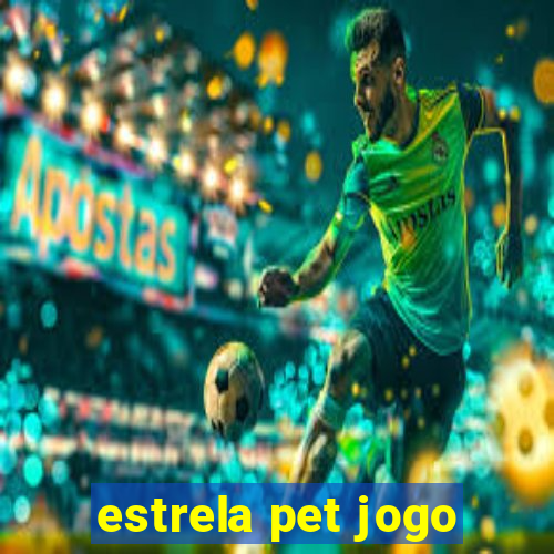 estrela pet jogo