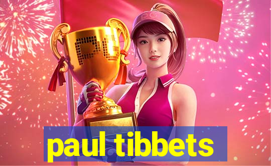 paul tibbets