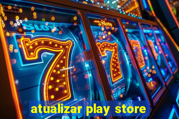 atualizar play store