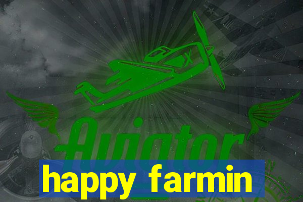 happy farmin