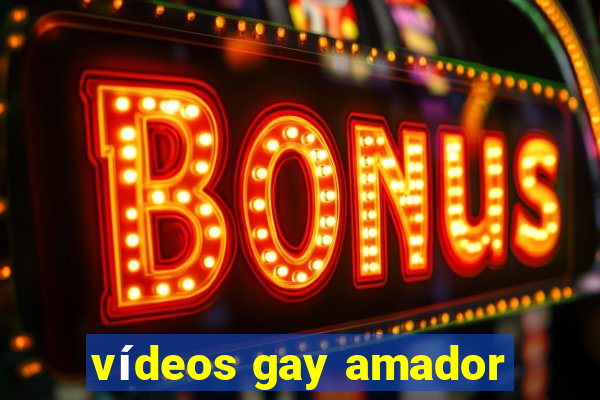 vídeos gay amador