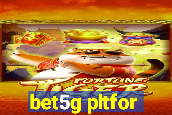 bet5g pltfor