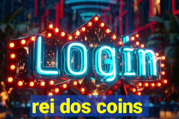rei dos coins