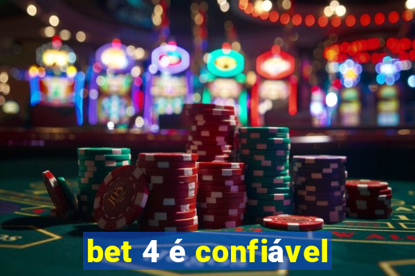 bet 4 é confiável