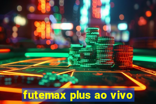 futemax plus ao vivo
