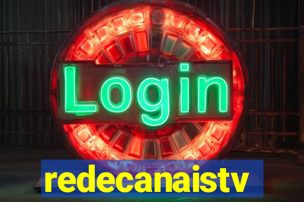 redecanaistv
