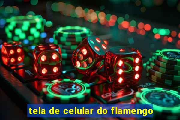tela de celular do flamengo