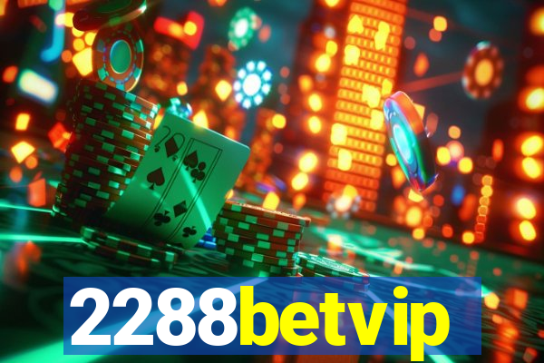 2288betvip