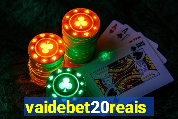 vaidebet20reais