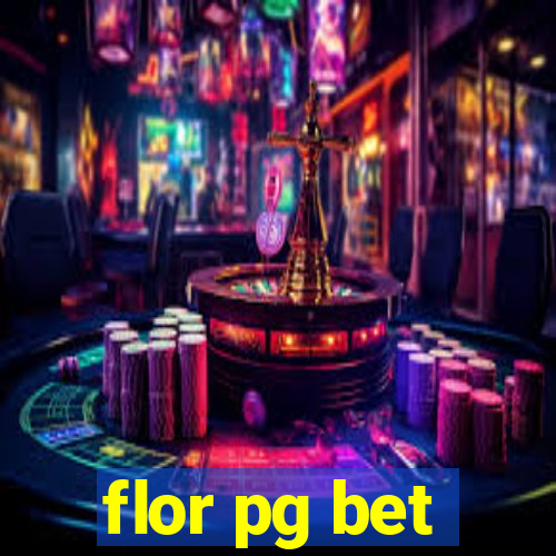 flor pg bet