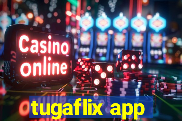 tugaflix app