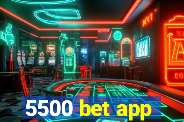 5500 bet app