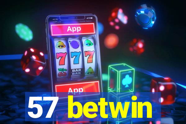 57 betwin