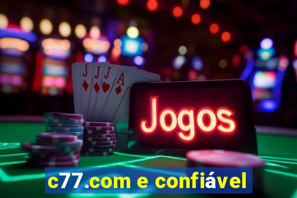 c77.com e confiável