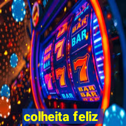 colheita feliz