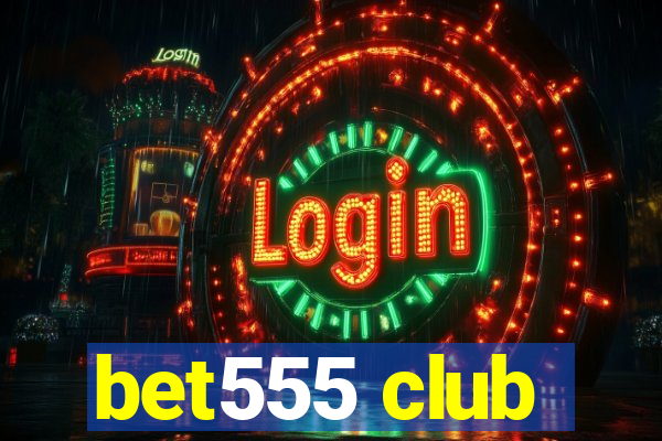 bet555 club