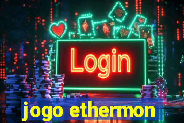 jogo ethermon
