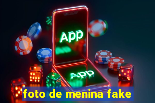 foto de menina fake