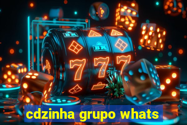 cdzinha grupo whats