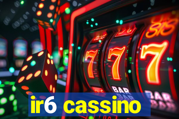 ir6 cassino