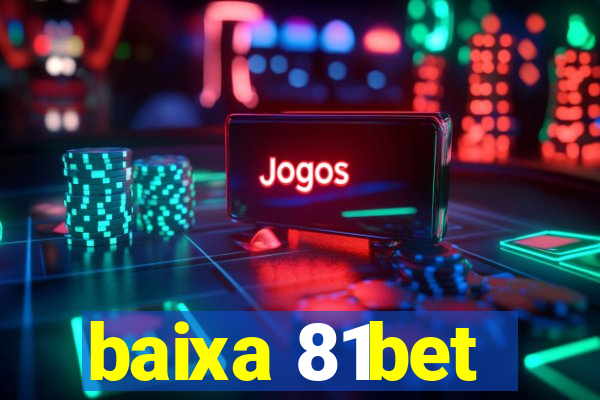baixa 81bet