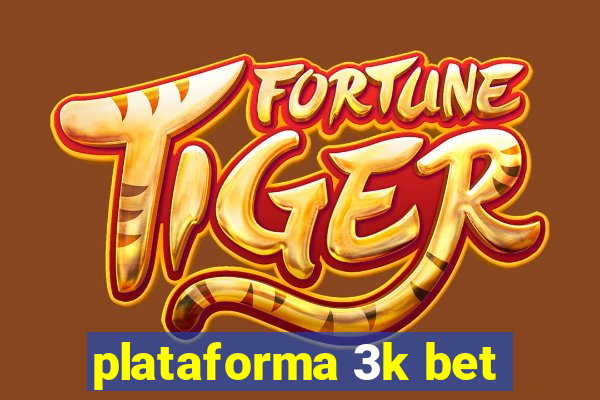 plataforma 3k bet
