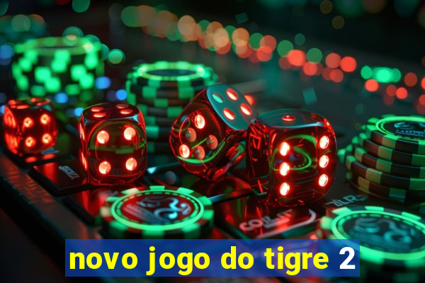 novo jogo do tigre 2