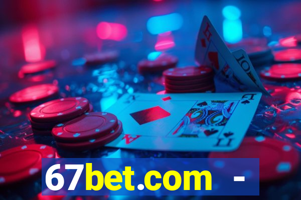 67bet.com - caça-níqueis online cassino https //67bet.com