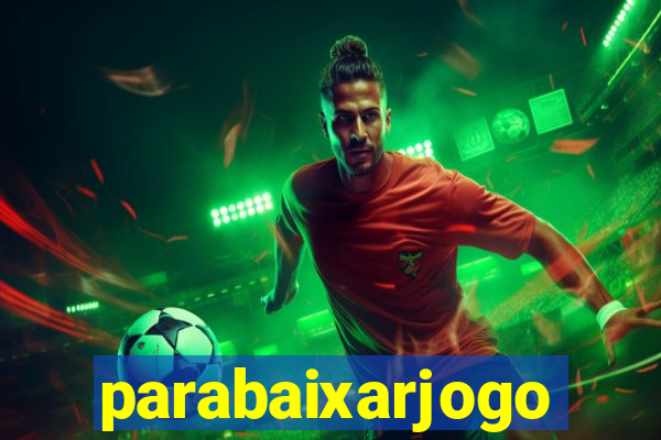 parabaixarjogo