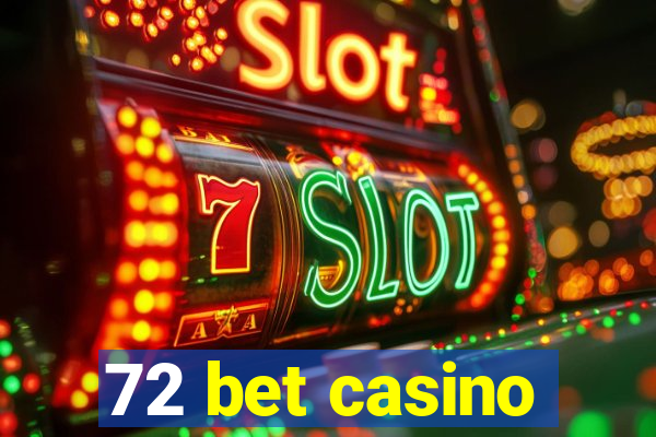 72 bet casino