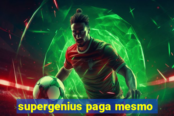 supergenius paga mesmo