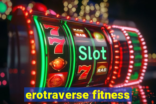 erotraverse fitness